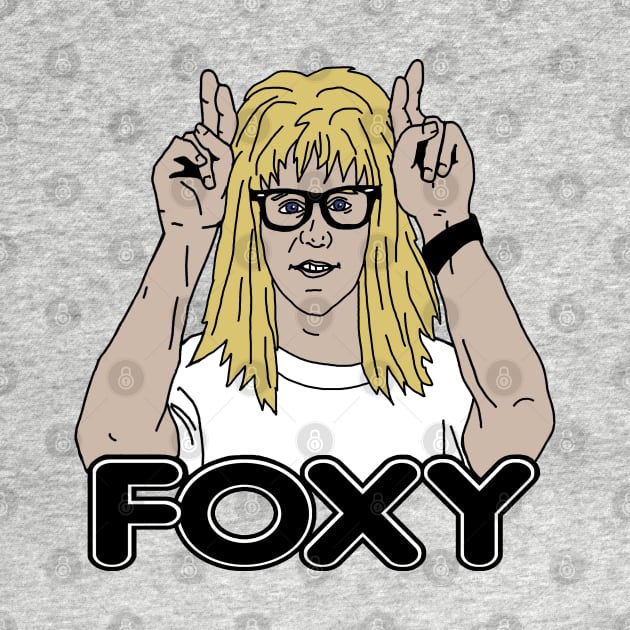 Garth Wayne's World Foxy by PeakedNThe90s